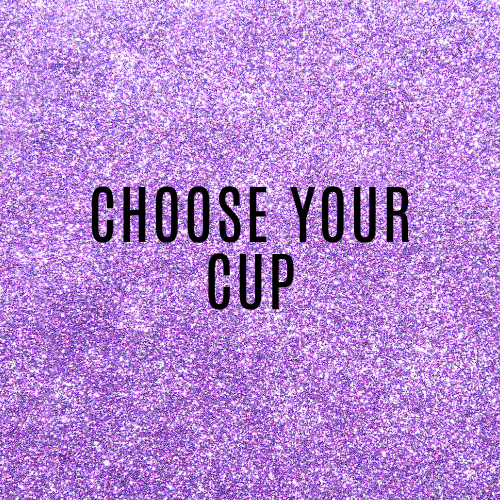 Choose your Cup